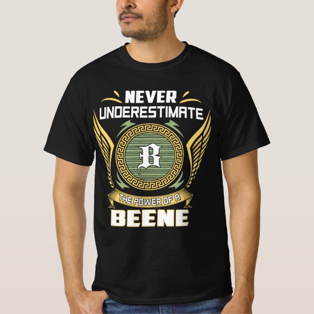 Never Underestimate The Power Of A Beene T-Shirt (Front)