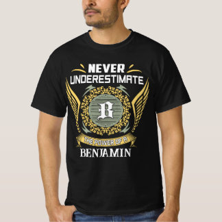 Never Underestimate The Power Of A Benjamin T-Shirt