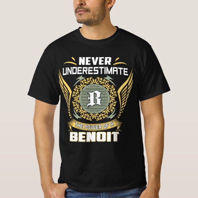 Never Underestimate The Power Of A Benoit T-Shirt (Front)