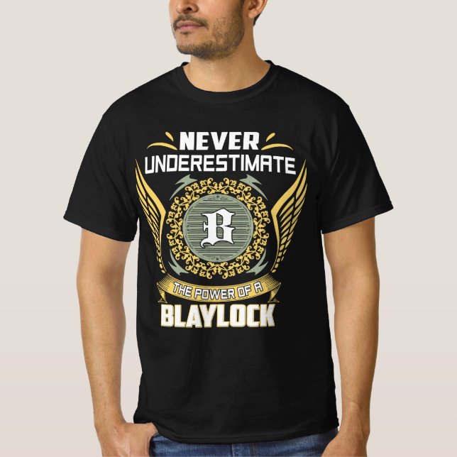 Never Underestimate The Power Of A Blaylock T-Shirt (Front)