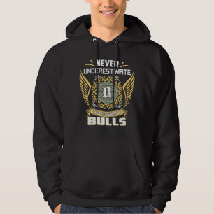 Never Underestimate The Power Of A Bulls Hoodie
