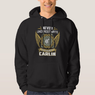 Never Underestimate The Power Of A Carlin Hoodie