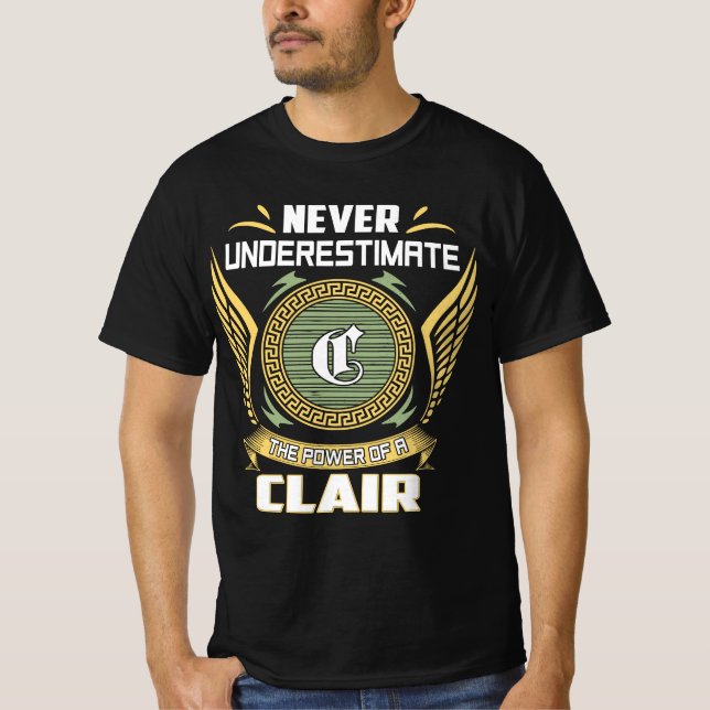 Never Underestimate The Power Of A Clair T-Shirt (Front)