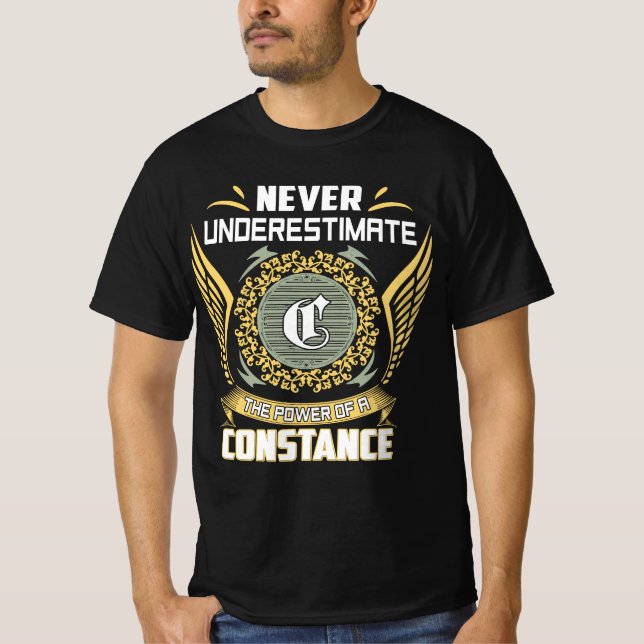 Never Underestimate The Power Of A Constance T-Shirt (Front)