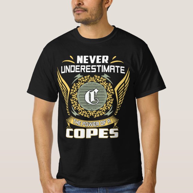 Never Underestimate The Power Of A Copes T-Shirt (Front)