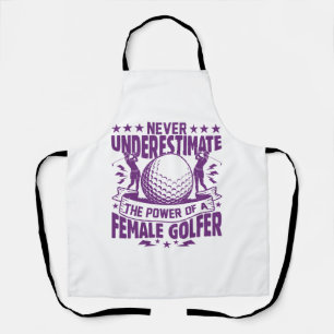 Never underestimate the power of a female golfer t apron