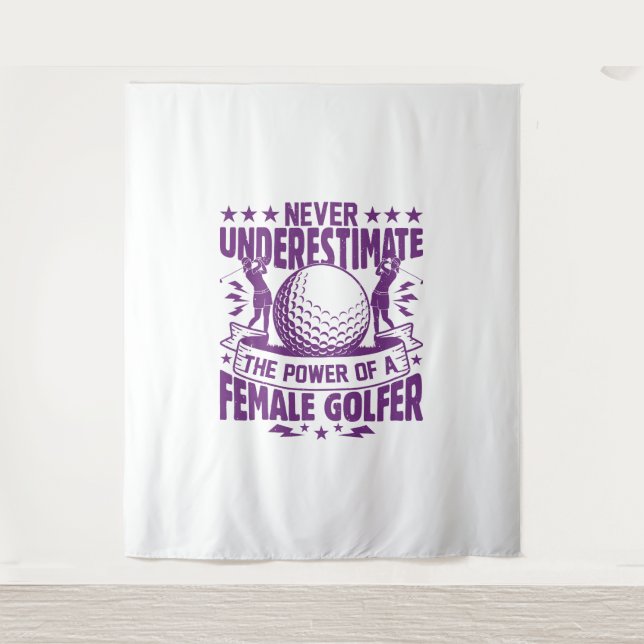 Never underestimate the power of a female golfer t tapestry (Front)