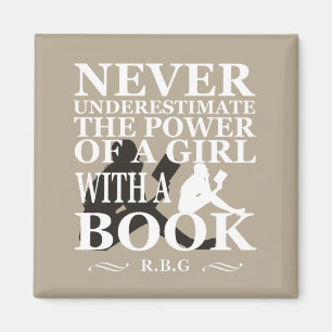 Never underestimate the power of a girl with book magnet