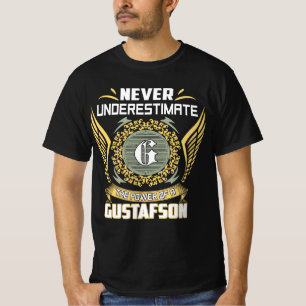 Never Underestimate The Power Of A Gustafson T-Shirt