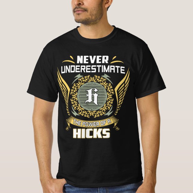 Never Underestimate The Power Of A Hicks T-Shirt (Front)