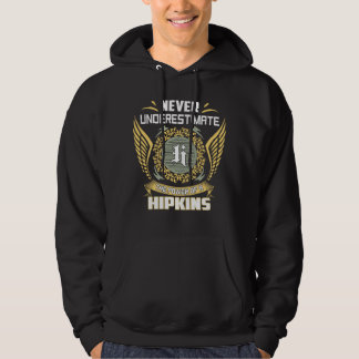 Never Underestimate The Power Of A Hipkins Hoodie