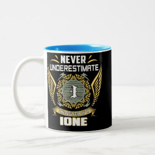Never Underestimate The Power Of A Ione Two-Tone Coffee Mug