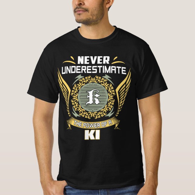 Never Underestimate The Power Of A Ki T-Shirt (Front)