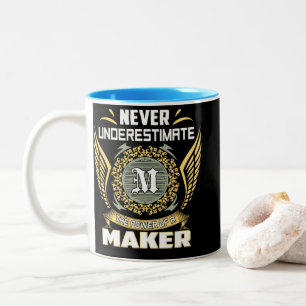 Never Underestimate The Power Of A Maker Two-Tone Coffee Mug