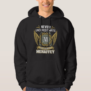 Never Underestimate The Power Of A Mehaffey Hoodie