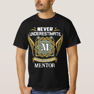 Never Underestimate The Power Of A Mentor T-Shirt