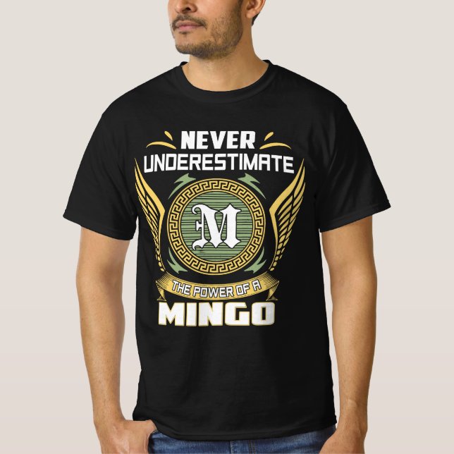 Never Underestimate The Power Of A Mingo T-Shirt (Front)