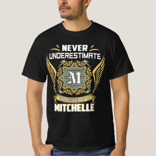 Never Underestimate The Power Of A Mitchelle T-Shirt