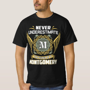 Never Underestimate The Power Of A Montgomery T-Shirt