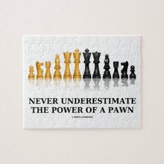 Never Underestimate The Power Of A Pawn (Chess) Jigsaw Puzzle