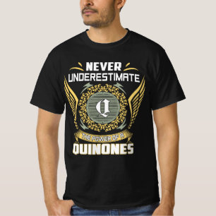 Never Underestimate The Power Of A Quinones T-Shirt