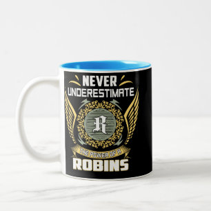 Never Underestimate The Power Of A Robins Two-Tone Coffee Mug
