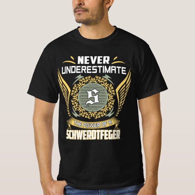 Never Underestimate The Power Of A Schwerdtfeger T-Shirt (Front)