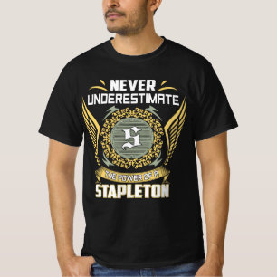 Never Underestimate The Power Of A Stapleton T-Shirt