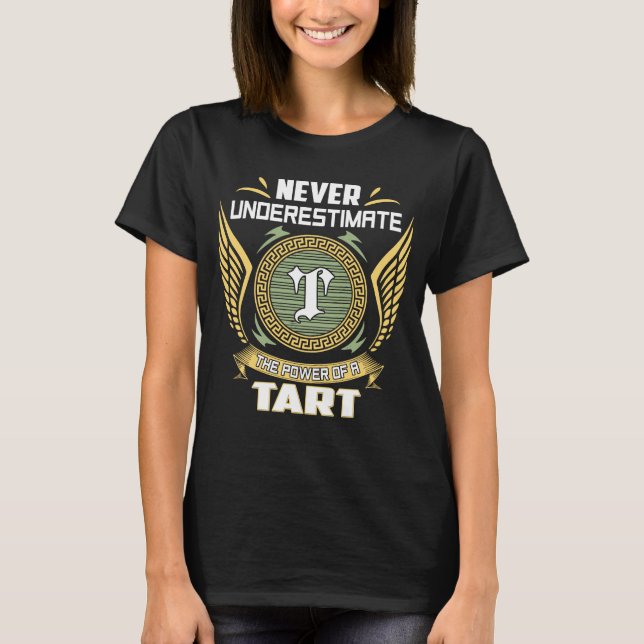 Never Underestimate The Power Of A Tart T-Shirt (Front)