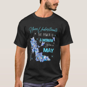 Never Underestimate The Power Of A Woman Born In M T-Shirt