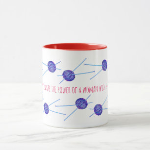 Never underestimate the power of a woman ... mug