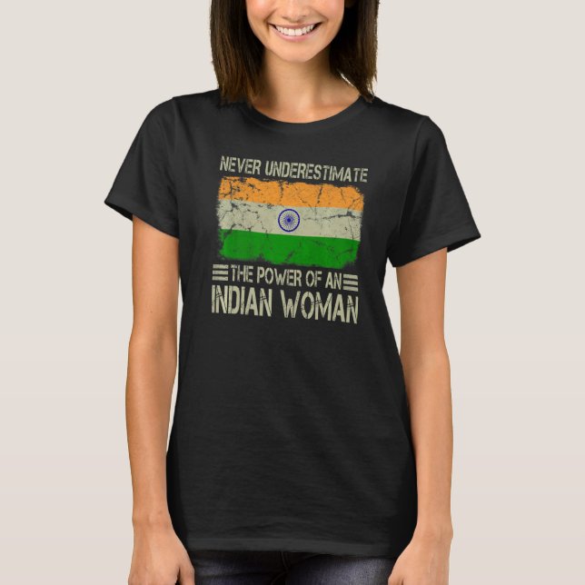 Never Underestimate The Power of an Indian Woman F T-Shirt (Front)