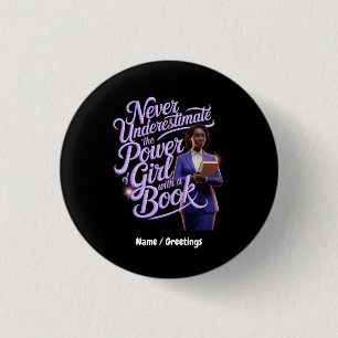 Never Underestimate the Power of Girl with a Book 3 Cm Round Badge