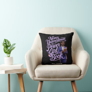 Never Underestimate the Power of Girl with a Book Cushion