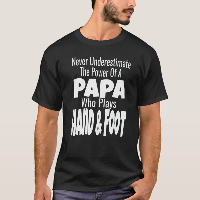 Never Underestimate The Power Of Papa Who Plays Ha T-Shirt (Front)