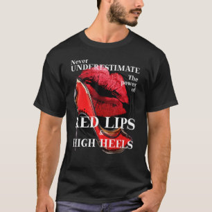 Never Underestimate The Power of Red Lips Gift T-Shirt