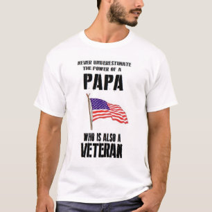NEVER UNDERESTIMATE THE POWER PAPA VETERAN T-Shirt