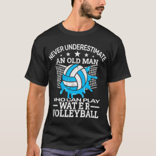 Never underestimate water volleyball pool T-Shirt