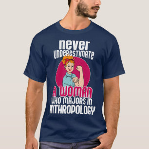 Never Underestimate Woman Anthropology 2 T-Shirt