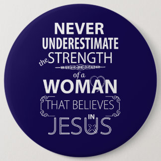 Never Underestimate Woman Believes Jesus buttons