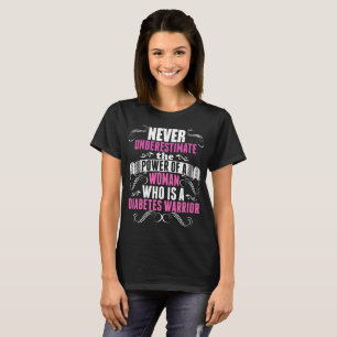 Never Underestimate Woman Diabetes Warrior T-Shirt