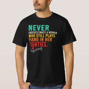 Never Underestimate Woman Pianist 80s Quote T-Shirt