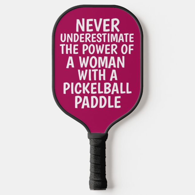 NEVER UNDERESTIMATE WOMAN PINK PICKLEBALL PADDLE (Front)