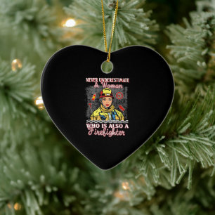 Never Underestimate Woman Who Is Also Firefighter Ceramic Tree Decoration