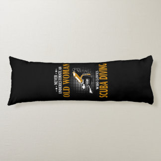 Never Underestimate Woman Who Loves Scuba Diving Body Cushion