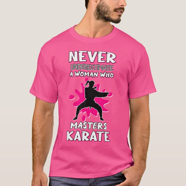 Never Underestimate Woman Who Masters Karate Fight T-Shirt (Front)