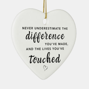 Never Underestimate Your Impact Appreciation Ceramic Tree Decoration