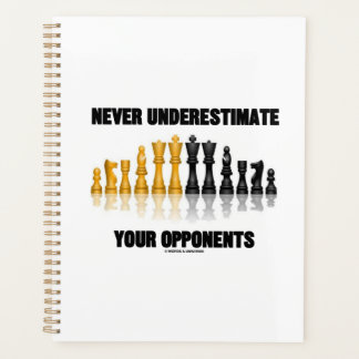 Never Underestimate Your Opponents Chess Attitude Planner