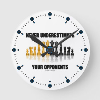 Never Underestimate Your Opponents (Chess Set) Round Clock
