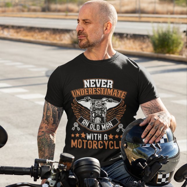 Never Understimate an Old man With Motorcycle T-Shirt (Creator Uploaded)